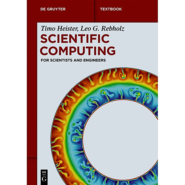 De Gruyter Textbook / Scientific Computing, Timo Heister, Leo G. Rebholz