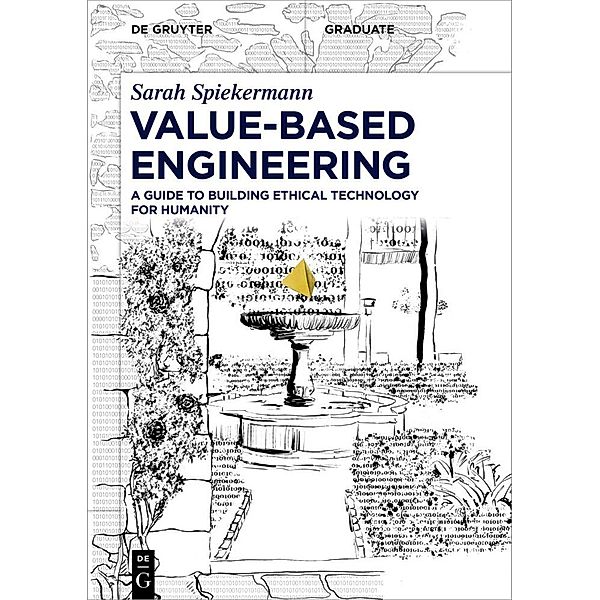 De Gruyter Textbook / Value-Based Engineering, Sarah Spiekermann