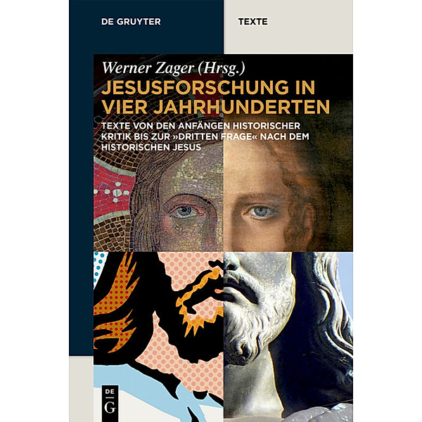 De Gruyter Texte / Jesusforschung in vier Jahrhunderten