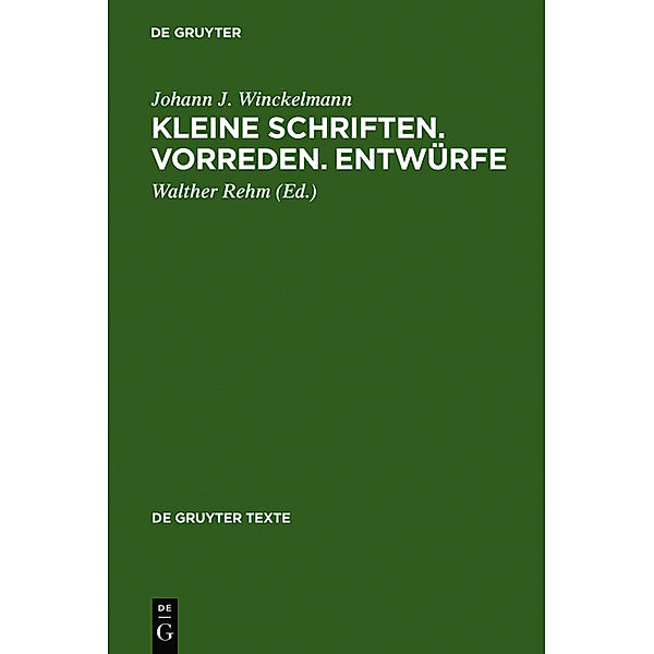 De Gruyter Texte / Kleine Schriften. Vorreden. Entwürfe, Johann Joachim Winckelmann