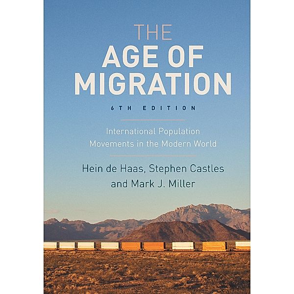 De Haas, H: Age of Migration, Hein De Haas, Stephen Castles, Mark J. Miller