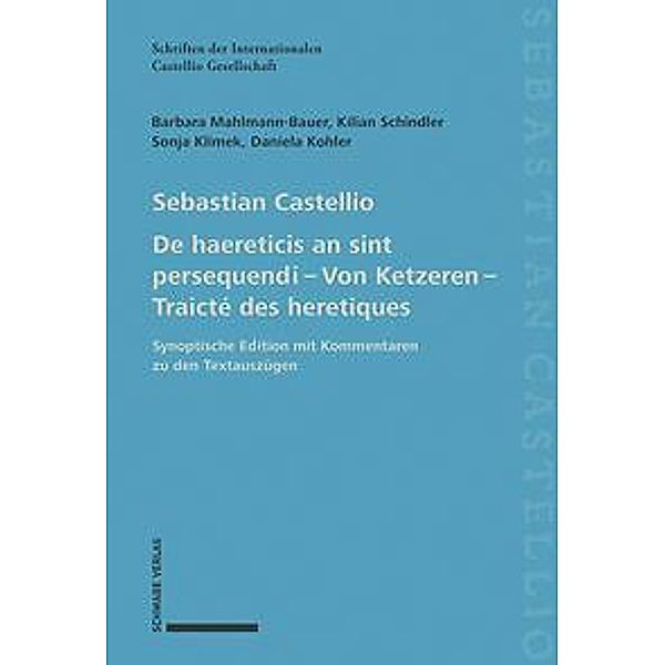 De haereticis an sint persequendi (1554) Von Ketzeren (1555) Traicté des heretiques (1557), Sebastian Castellio