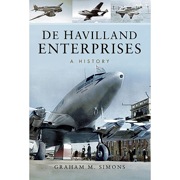 De Havilland Enterprises: A History, Graham Simons