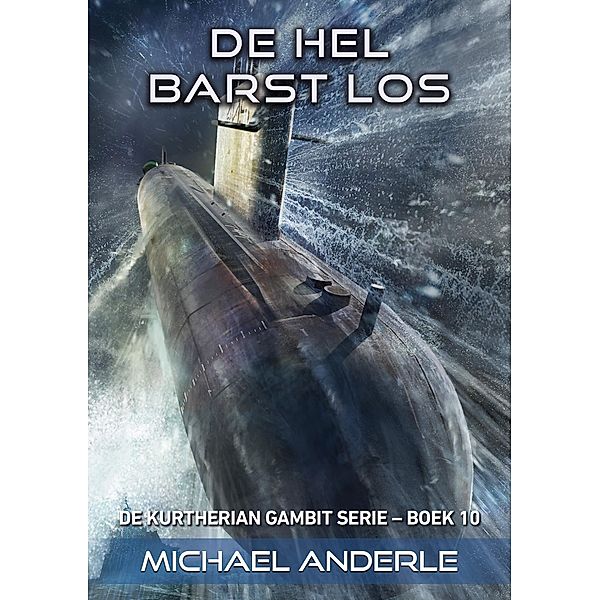 De hel barst los / De Kurtherian Gambit Bd.10, Michael Anderle
