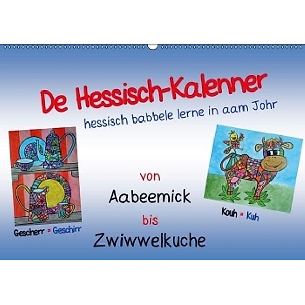 De Hessisch-Kalenner - hessisch babbele lerne in aam Johr (Wandkalender 2017 DIN A2 quer), Ilona Stark-Hahn