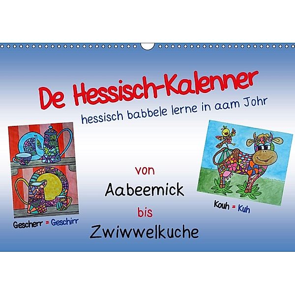 De Hessisch-Kalenner - hessisch babbele lerne in aam Johr (Wandkalender 2018 DIN A3 quer), Ilona Stark-Hahn