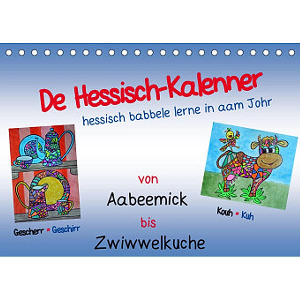 De Hessisch-Kalenner - hessisch babbele lerne in aam Johr (Tischkalender 2022 DIN A5 quer), Ilona Stark-Hahn