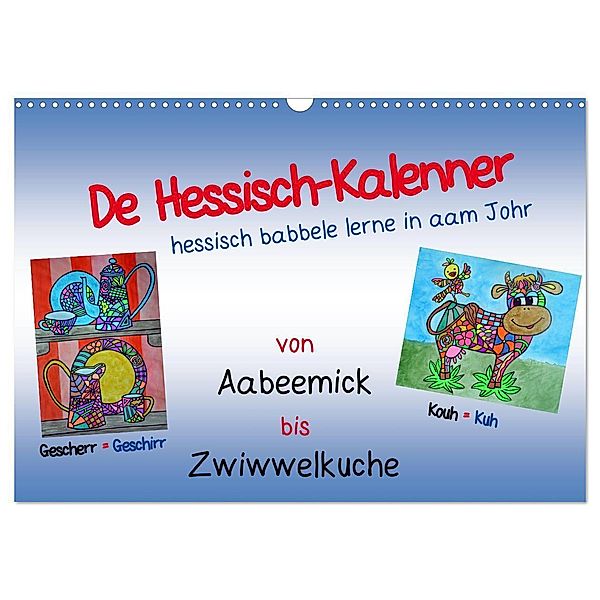 De Hessisch-Kalenner - hessisch babbele lerne in aam Johr (Wandkalender 2024 DIN A3 quer), CALVENDO Monatskalender, Ilona Stark-Hahn