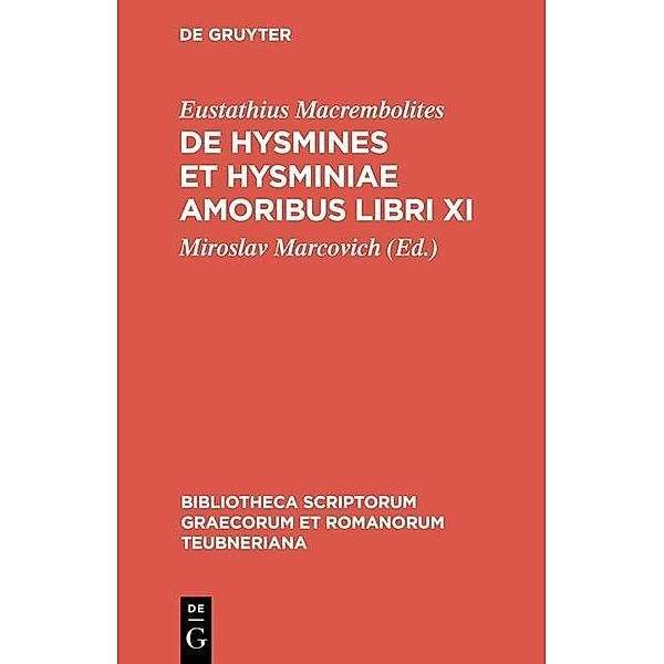 De Hysmines et Hysminiae amoribus libri XI / Bibliotheca scriptorum Graecorum et Romanorum Teubneriana Bd.1232, Eustathius Macrembolites