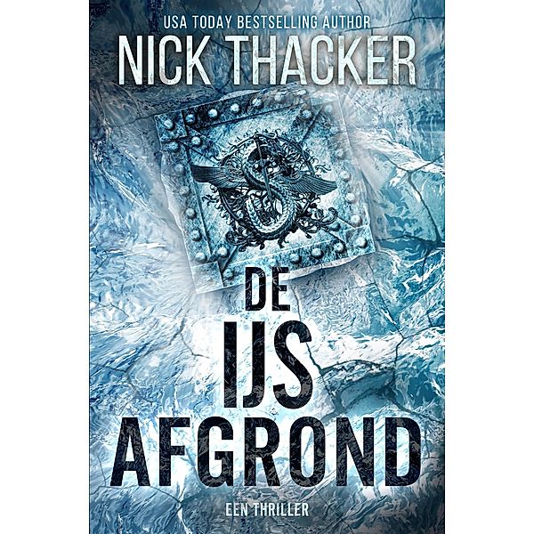 De Ijs Afgrond (Harvey Bennett Thrillers - Dutch, #3) / Harvey Bennett Thrillers - Dutch, Nick Thacker