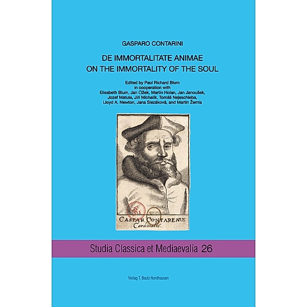 DE IMMORTALITATE ANIMAE / Studia Classica et Mediaevalia Bd.26, Gasparo Contarini