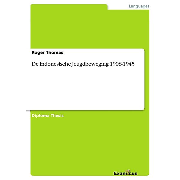 De Indonesische Jeugdbeweging 1908-1945, Roger Thomas