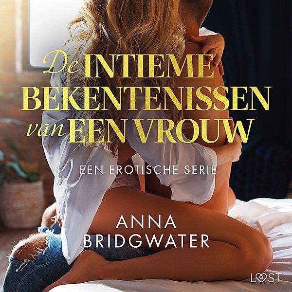 De intieme bekentenissen van een vrouw: Een erotische serie, Anna Bridgwater