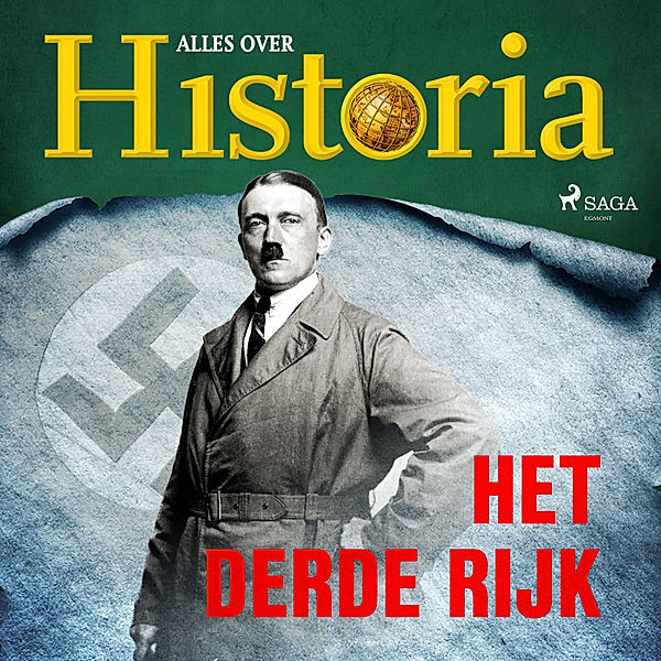 De keerpunten van de geschiedenis - 2 - Het derde Rijk, Alles Over Historia