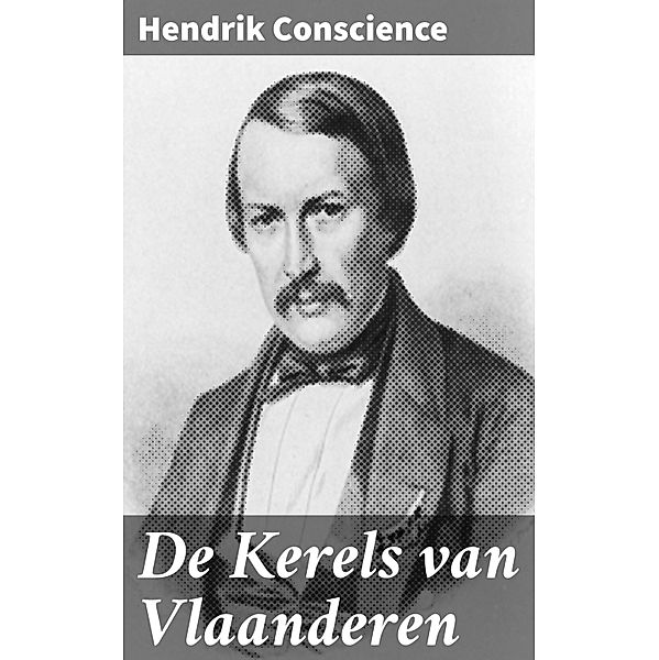 De Kerels van Vlaanderen, Hendrik Conscience