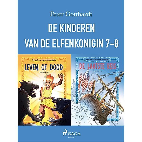 De kinderen van de elfenkoningin 7-8 / De kinderen van de elfenkoningin, Peter Gotthardt