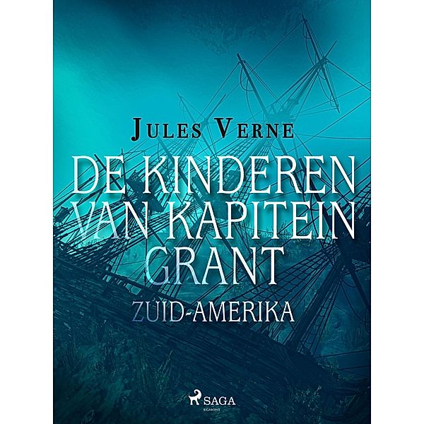 De kinderen van kapitein Grant - Zuid-Amerika / Buitengewone reizen, Jules Verne