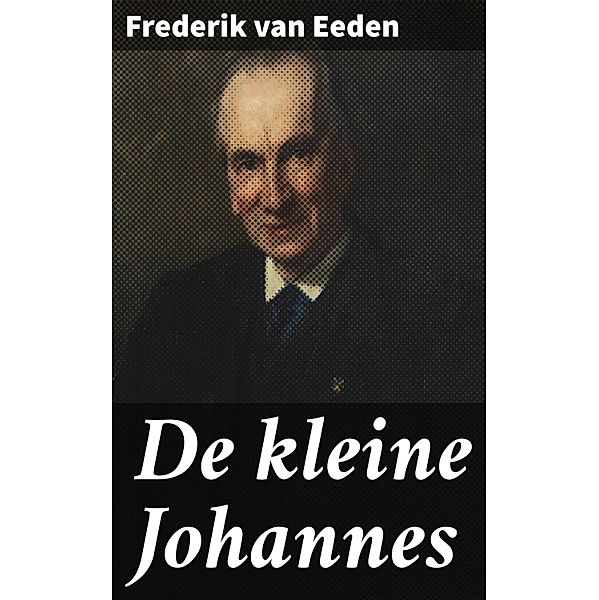 De kleine Johannes, Frederik van Eeden