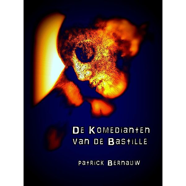 De Komedianten van de Bastille, Patrick Bernauw