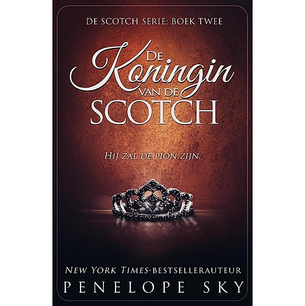 De Koningin van de Scotch / Scotch, Penelope Sky