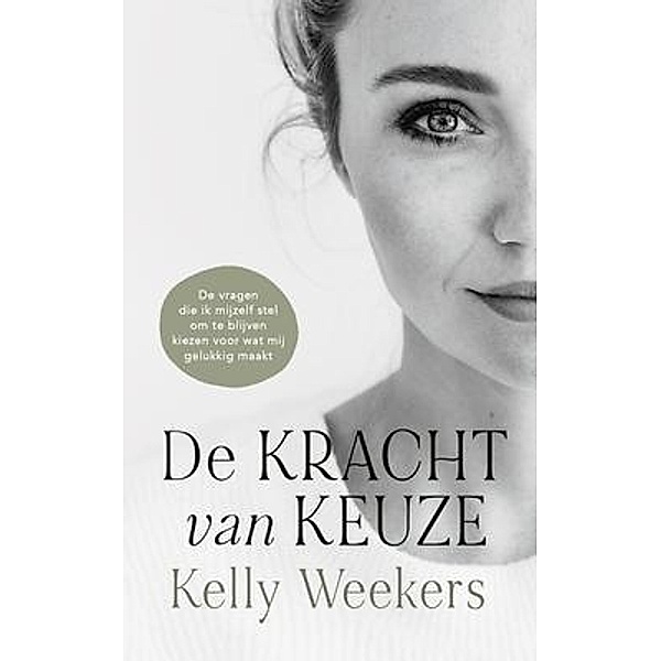 De Kracht van Keuze (Dutch version), Kelly Weekers