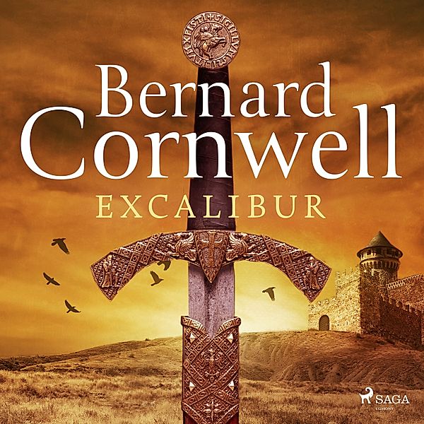 De Kronieken van de Krijgsheren - 3 - Excalibur, Bernard Cornwell