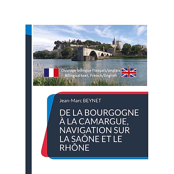De la Bourgogne à la Camargue, navigation sur la Saône et le Rhône, Jean-Marc Beynet