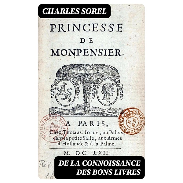 De la connoissance des bons livres, Charles Sorel