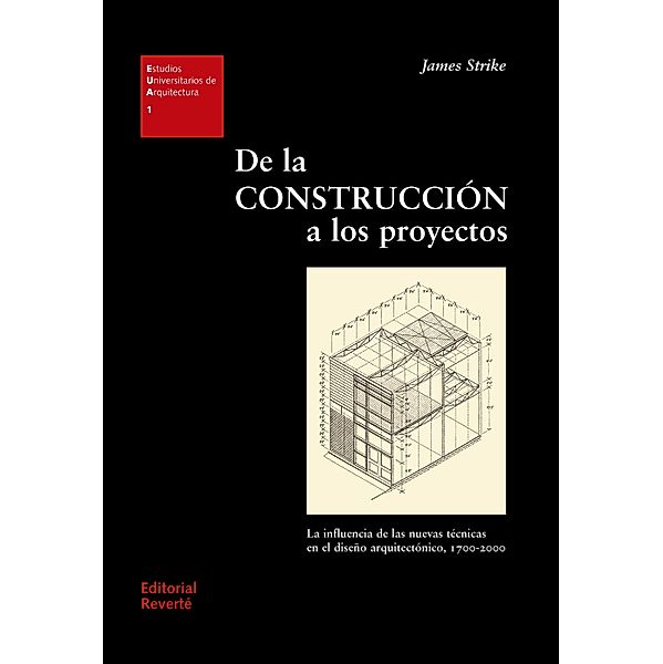 De la construcción a los proyectos / Estudios Universitarios de Arquitectura (EUA), James Strike