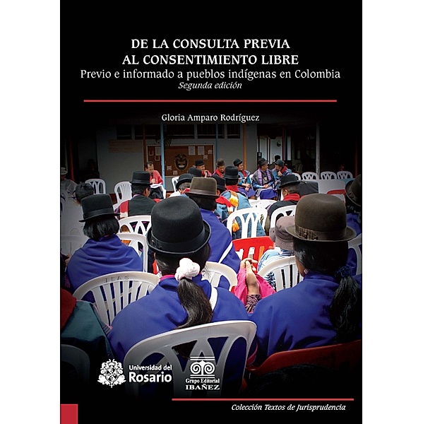 De la consulta previa al consentimiento libre / Textos de Jurisprudencia Bd.3, Gloria Amparo Rodríguez