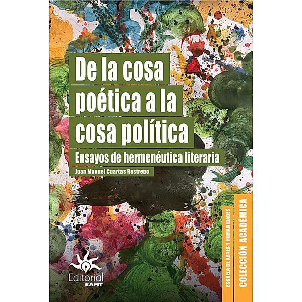 De la cosa poética a la cosa política, Juan Manuel Cuartas Restrepo