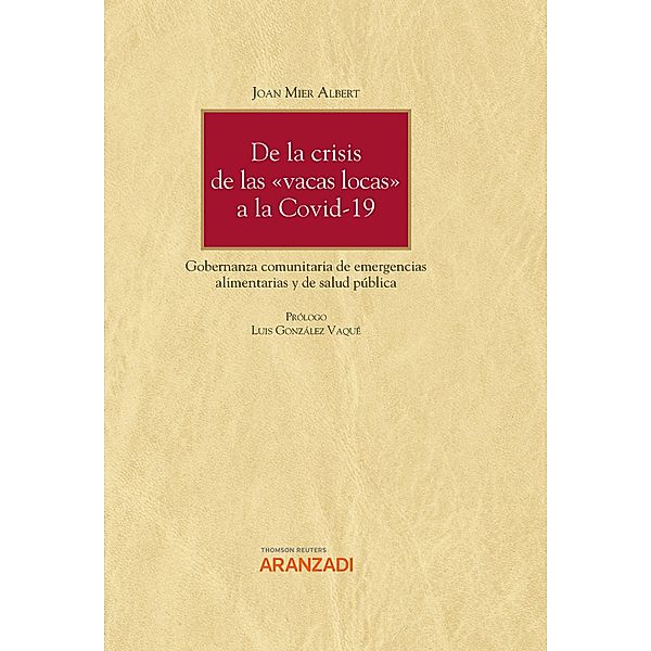 De la crisis de las vacas locas a la covid-19: gobernanza comunitaria de emergencias alimentarias y de salud pública / Estudios, Joan Mier Albert