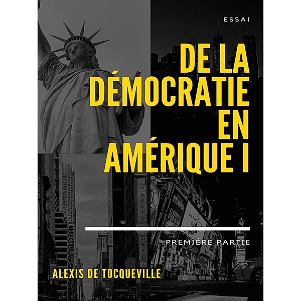 De la démocratie en Amérique, Alexis de Tocqueville