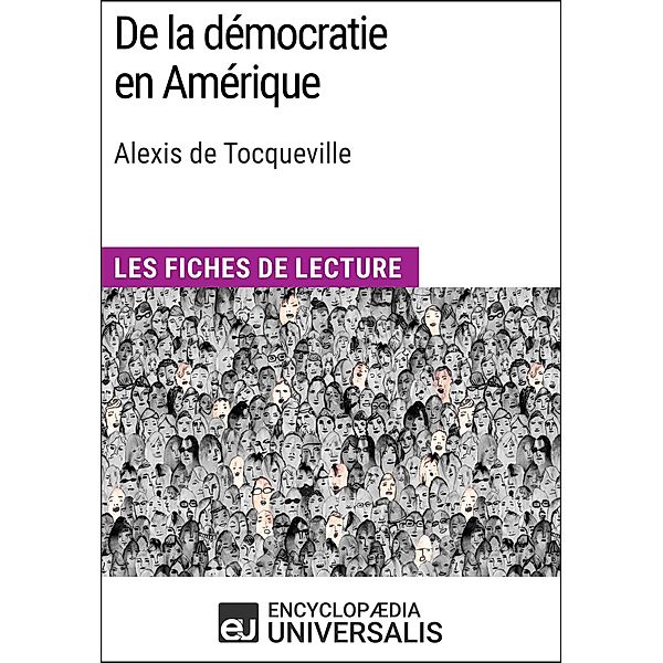 De la démocratie en Amérique d'Alexis de Tocqueville, Encyclopaedia Universalis