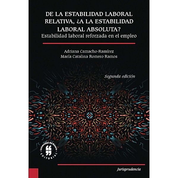 De la estabilidad laboral relativa ¿a la estabilidad laboral absoluta?, Adriana Camacho-Ramírez, Maria Catalina Romero Ramos