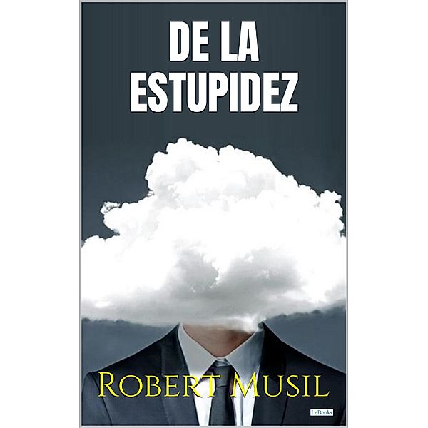 DE LA ESTUPIDEZ - Robert Musil, Robert Musil