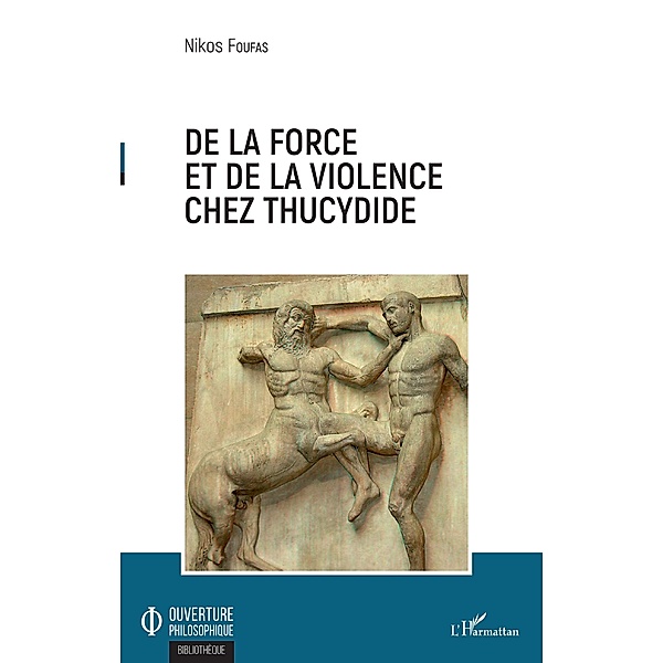 De la force et de la violence chez Thucydide, Foufas Nikos Foufas