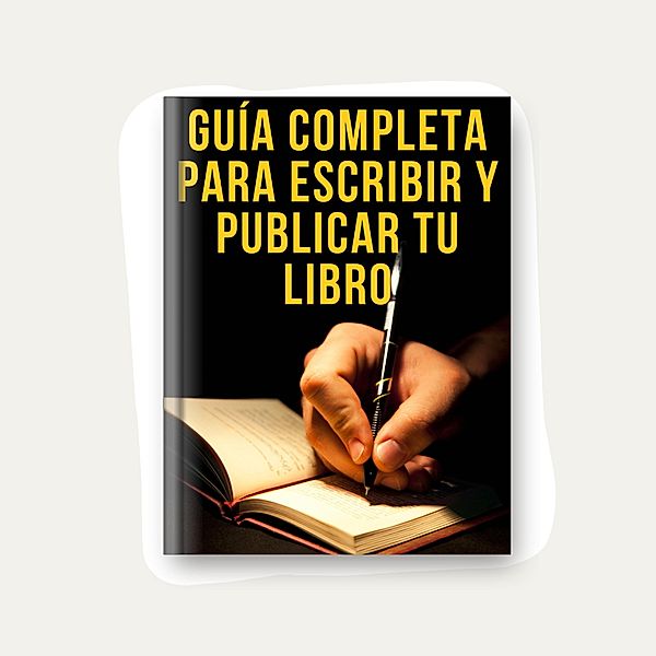 DE LA IDEA A LA PÁGINA: Guía Completa para Escribir y Publicar tu Libro, Walter Ccoicca