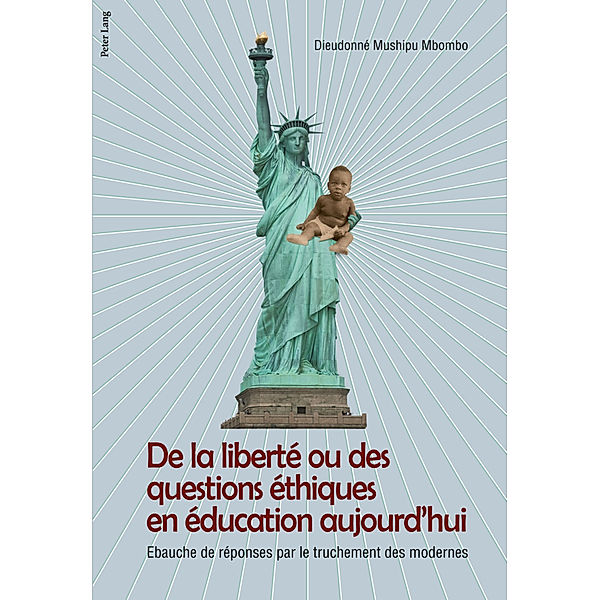 De la liberté ou des questions éthiques en éducation aujourd'hui, Dieudonné Mushipu