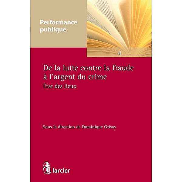 De la lutte contre la fraude à l'argent du crime