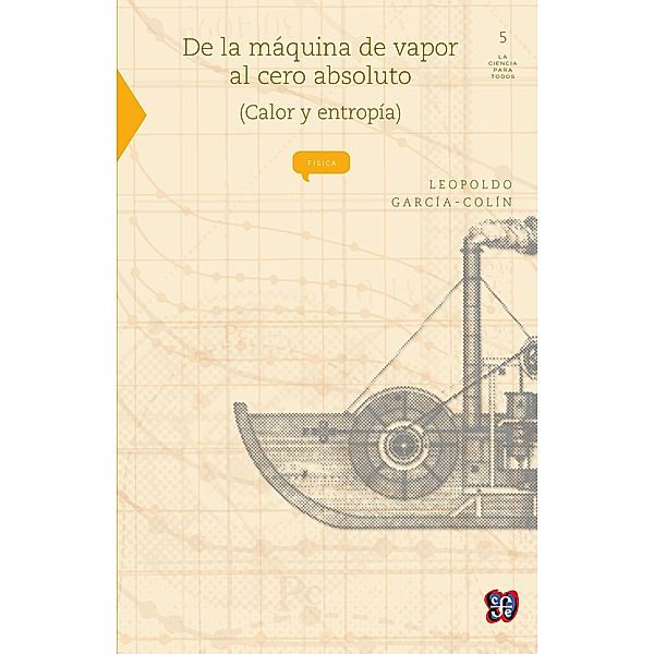 De la máquina de vapor al cero absoluto, Leopoldo García-Colín Scherer