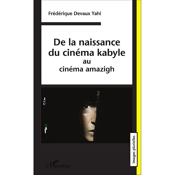 De la naissance du cinema kabyle, Devaux Yahi Frederique Devaux Yahi