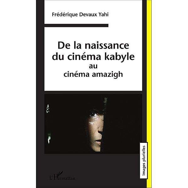 De la naissance du cinéma kabyle, Devaux Yahi Frederique Devaux Yahi