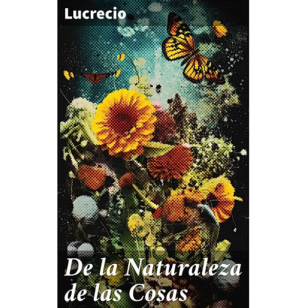 De la Naturaleza de las Cosas, Lucrecio