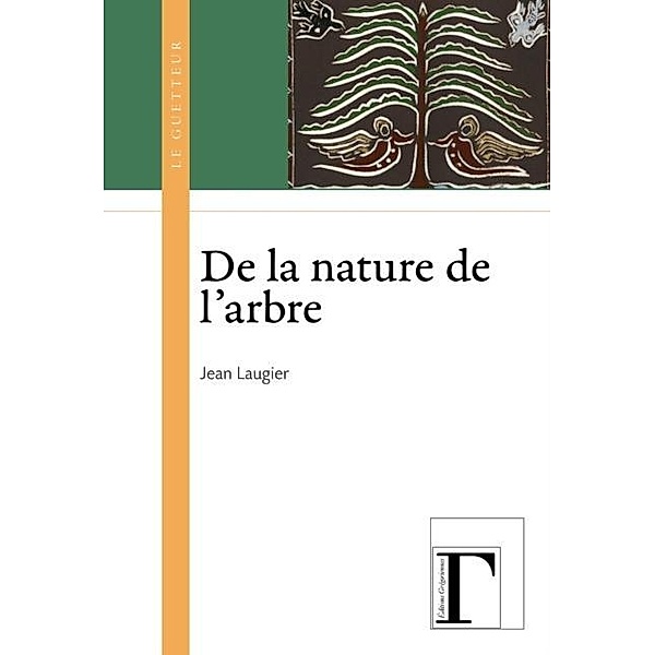 De la nature de l'arbre / Guetteur Le, Jean Laugier