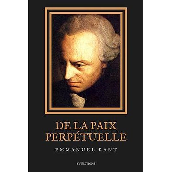 De la Paix Perpétuelle / FV éditions, Emmanuel Kant