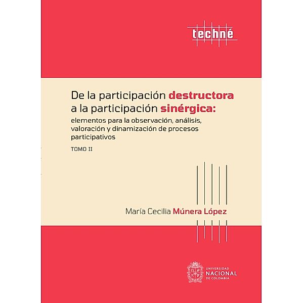 De la participación destructora a la participación sinérgica: elementos para la observación, análisis, valoración y dinamización de procesos participativos, María Cecilia Múnera López