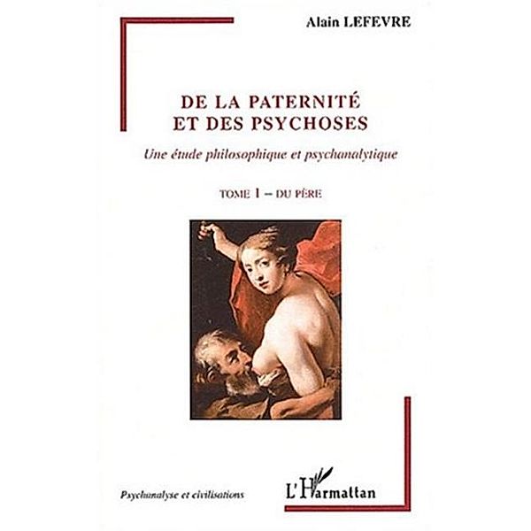 De la paternite et des psychoses / Hors-collection, Lefevre Alain