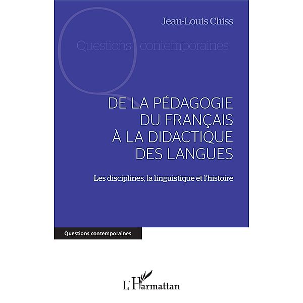DE LA PEDAGOGIE DU FRANCAIS A LA DIDACTIQUE DES LANGUES, Chiss Jean-Louis Chiss