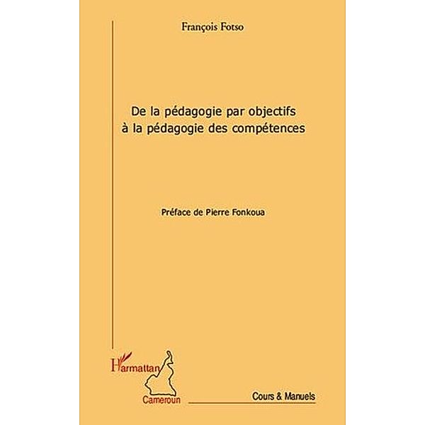 De la pedagogie par objectifs A la pedagogie des competences / Hors-collection, Francois Fotso